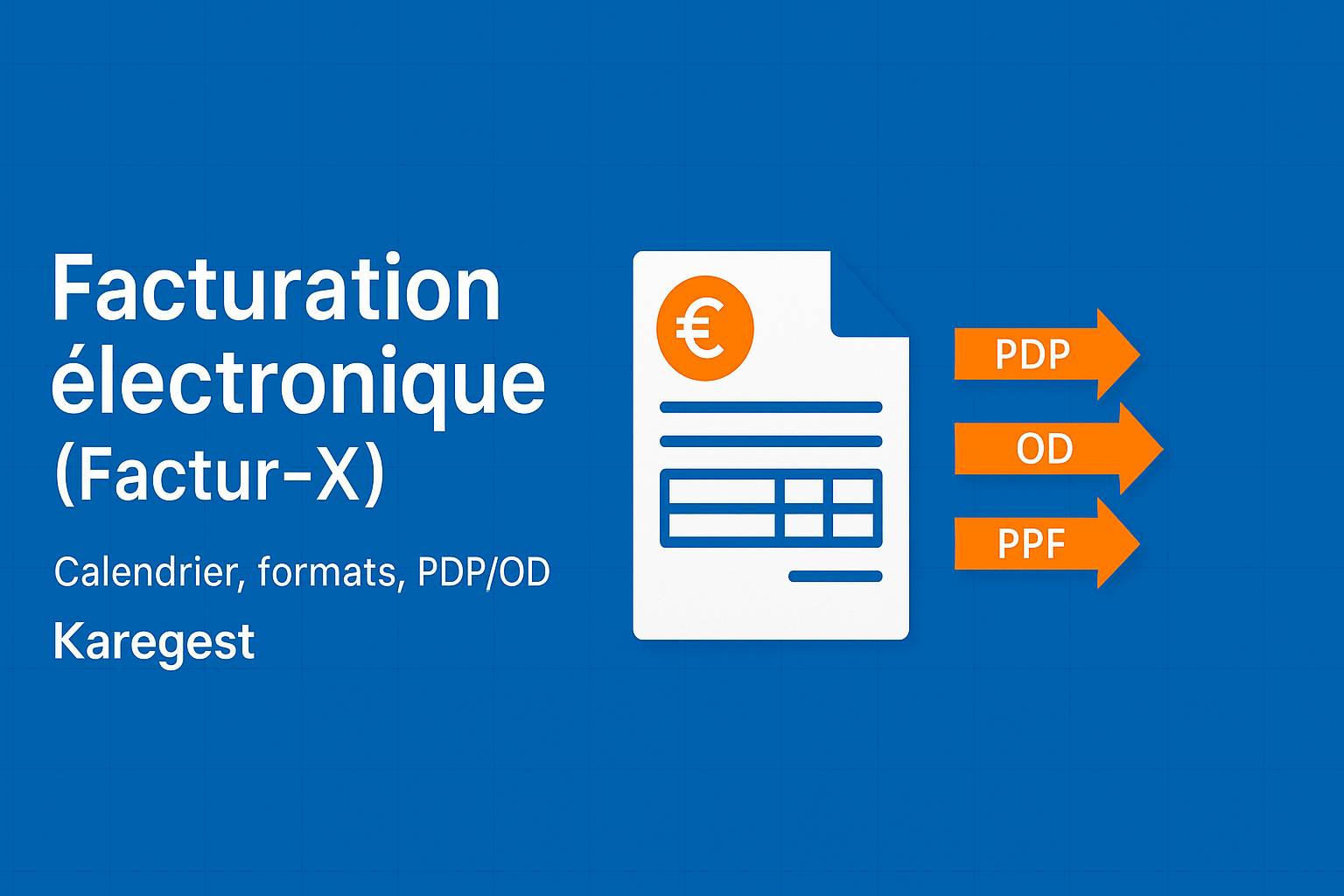 Facturation électronique (Factur-X) : ce qui change et comment s’y préparer